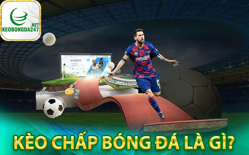 Kèo chấp bóng đá là gì?