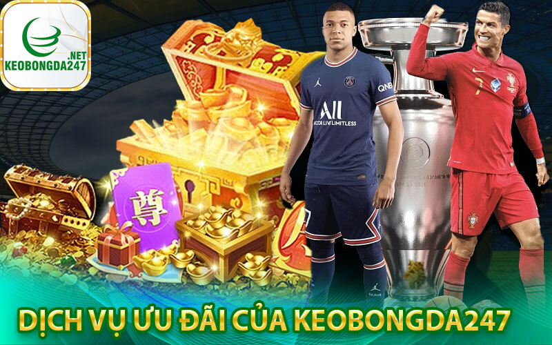 Dịch vụ ưu đãi của keobongda