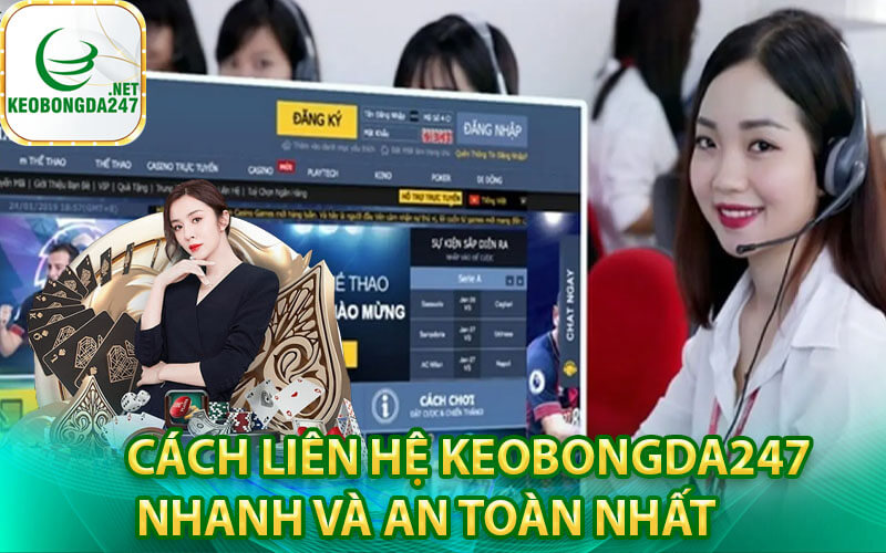 Cách Liên hệ keobongda247 nhanh và an toàn nhất