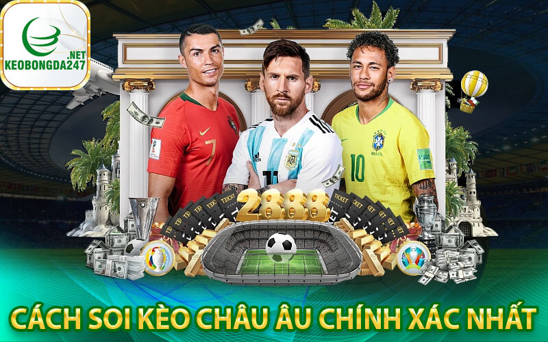 Cách soi kèo Châu Âu chính xác nhất