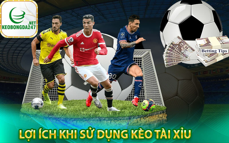 Lợi ích khi sử dụng kèo tài xỉu
