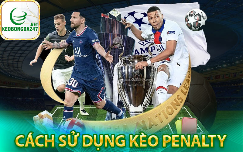 Cách sử dụng kèo Penalty
