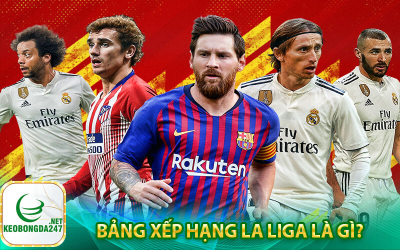 Bảng xếp hạng La liga là gì?