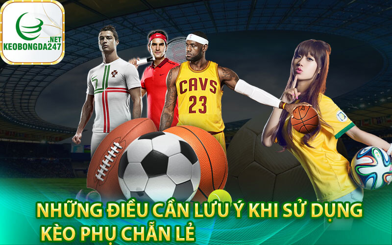 Những điều cần lưu ý khi sử dụng kèo phụ chẵn lẻ