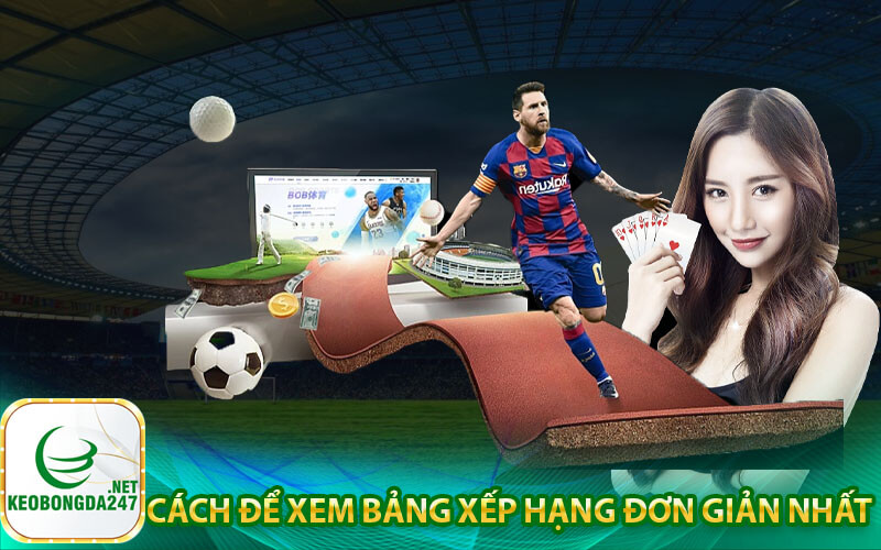 Cách để xem bảng xếp hạng đơn giản nhất