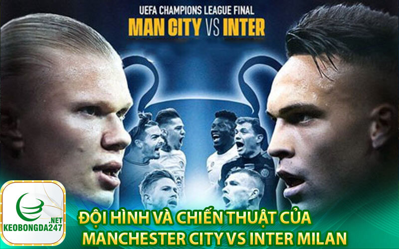 Đội hình và chiến thuật của Manchester City vs Inter Milan