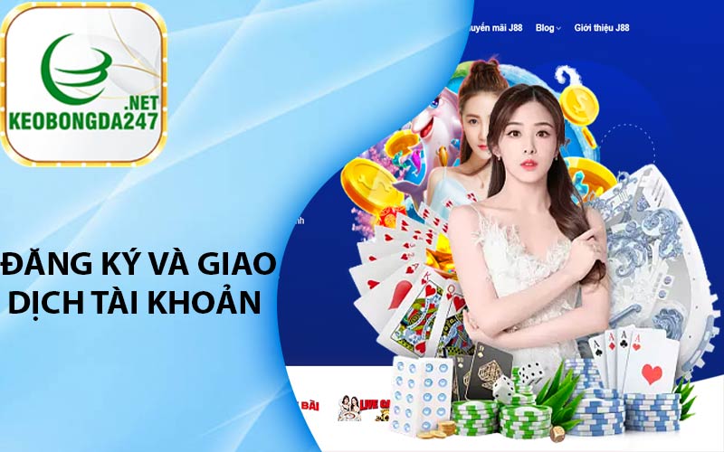 Đăng ký và giao dịch tài khoản