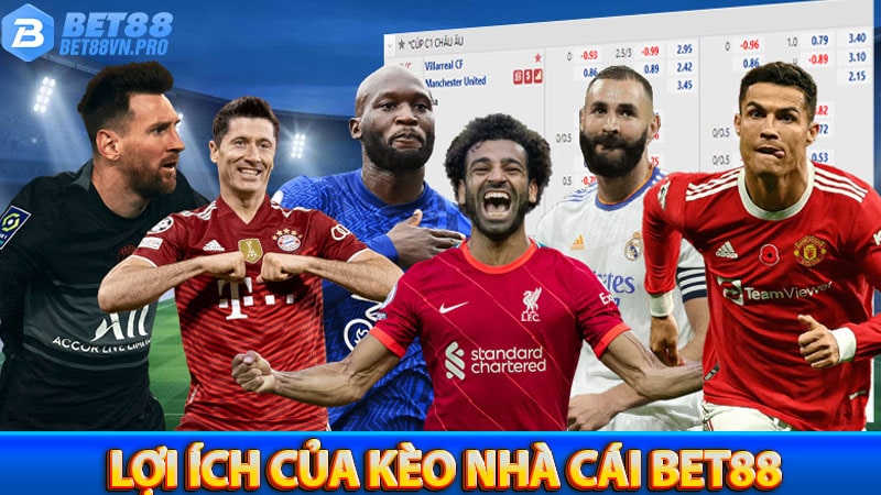 Những lợi ích khi sử dụng kèo nhà cái bet88 trong cá cược