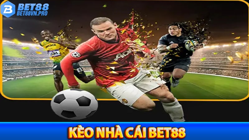 Kèo nhà cái bet88