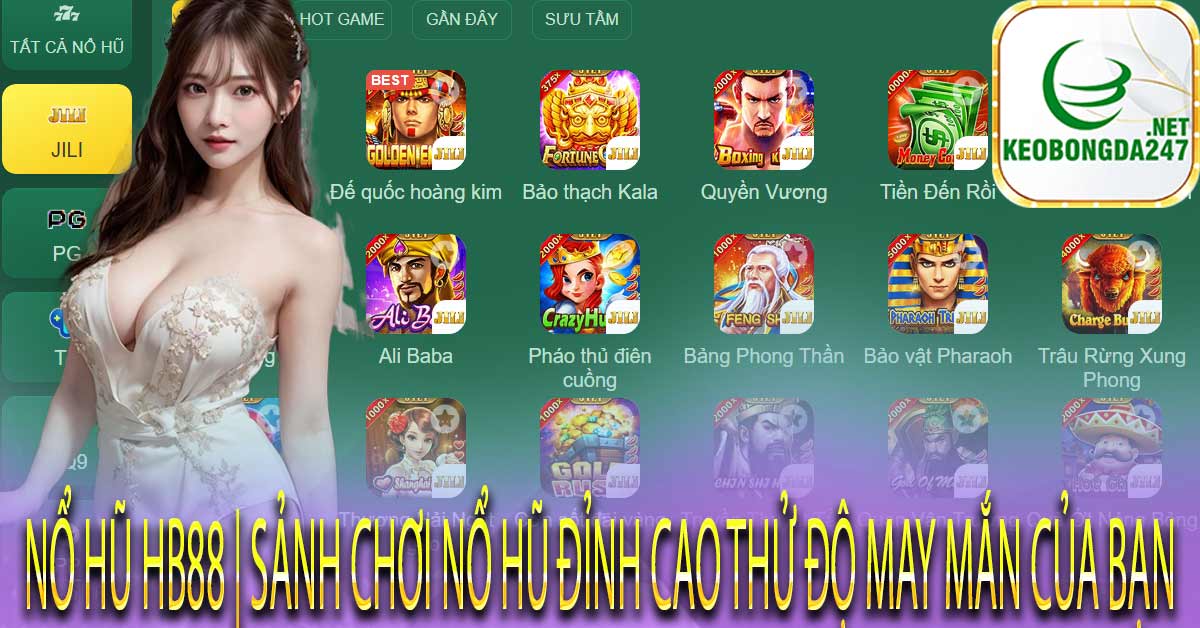Tổng hợp các thể loại nổ hũ Hb88 hiện nay