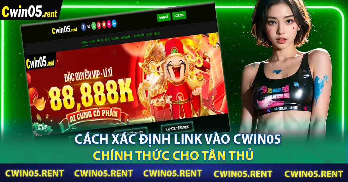 Cách xác định link vào CWIN05 chính thức cho tân thủ