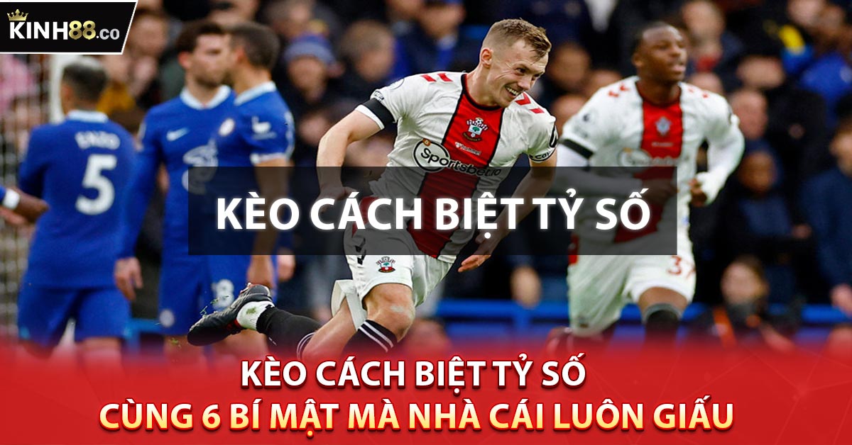 Kèo Cách Biệt Tỷ Số Cùng 6 Bí Mật Mà Nhà Cái Luôn Giấu