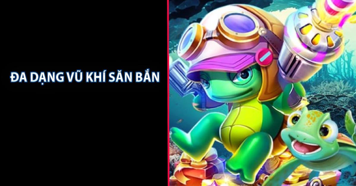 Đa dạng vũ khí săn bắn